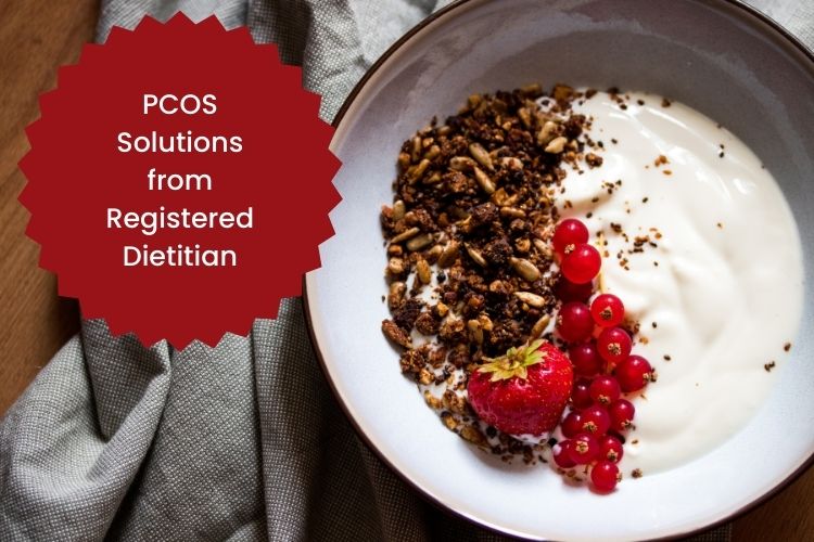 Pcos Solutions From Registered Dietitian